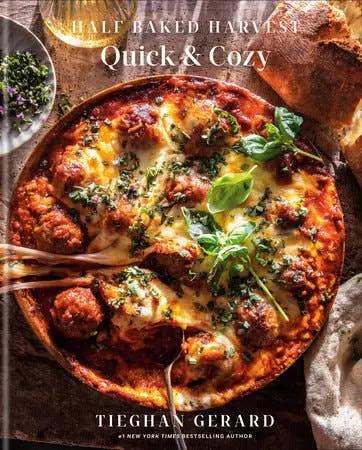 "Half-Baked Harvest: Quick & Cozy" Cookbook By Tieghan Gerard 1