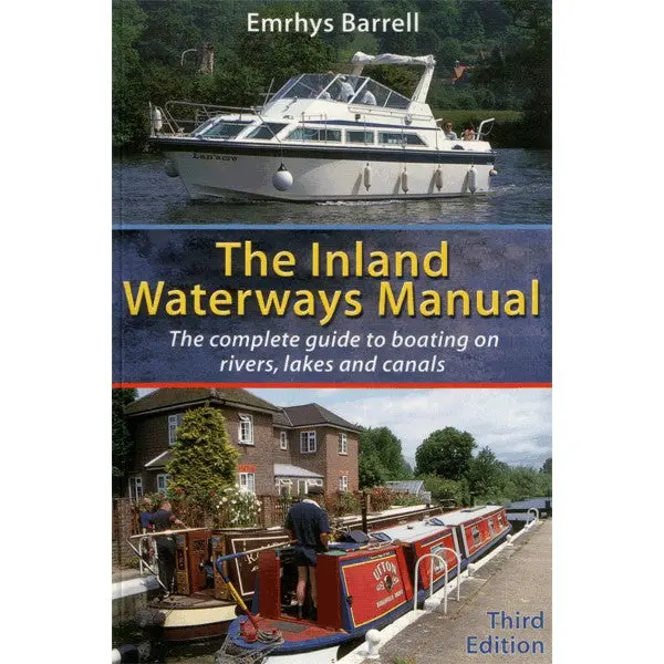 Inland Waterways Manual - Complete Guide To Boating On Rivers Lakes & Canals 1