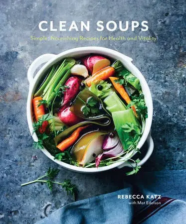 "Clean Soups" Cookbook By Rebecca Katz 1