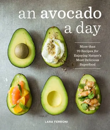 "An Avocado A Day" Cookbook By Lana Ferroni 1
