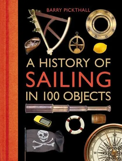 A History Of Sailing In 100 Objects 1