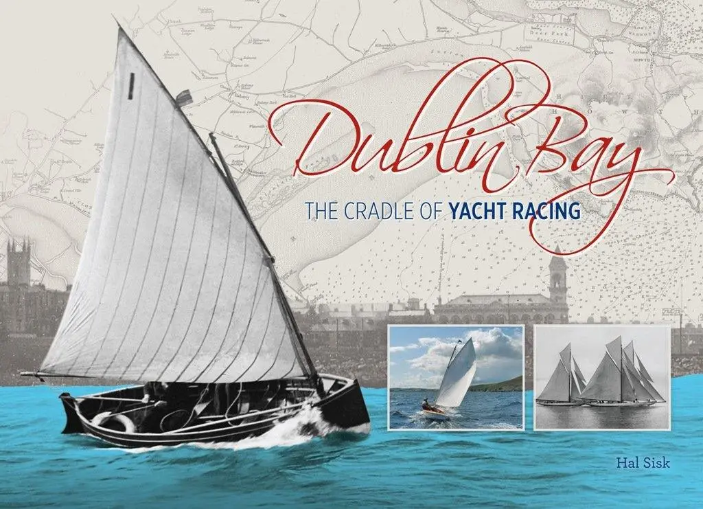 Dublin Bay The Cradle Of Yacht Racing 1