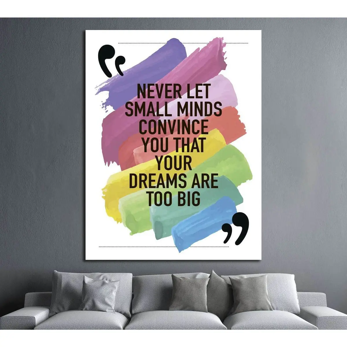 Never Let Small Minds Convince You That Your Dreams Are Too Big №4604 Ready To Hang Canvas Print 1
